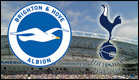 Brighton and Hove Albion vs Spurs