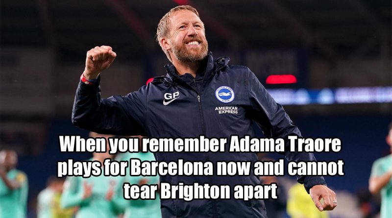 Brighton will be grateful not to have to face Adama Traore when they go to Wolves