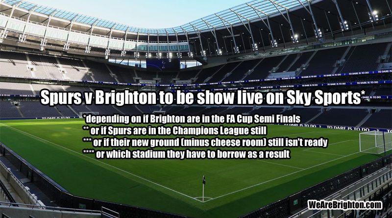 Brighton and Hove Albion's game with Tottenham Hotspur in their new stadium will be shown live on Sky Sports